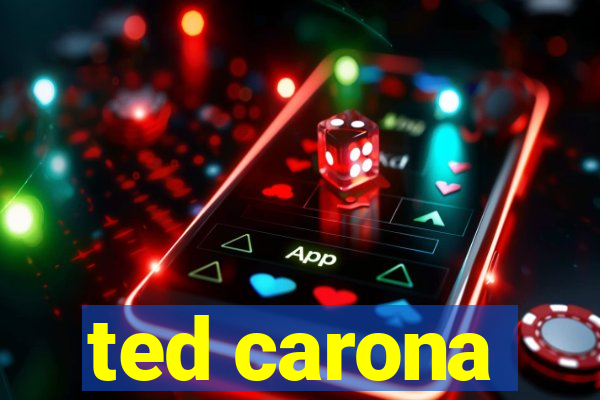 ted carona